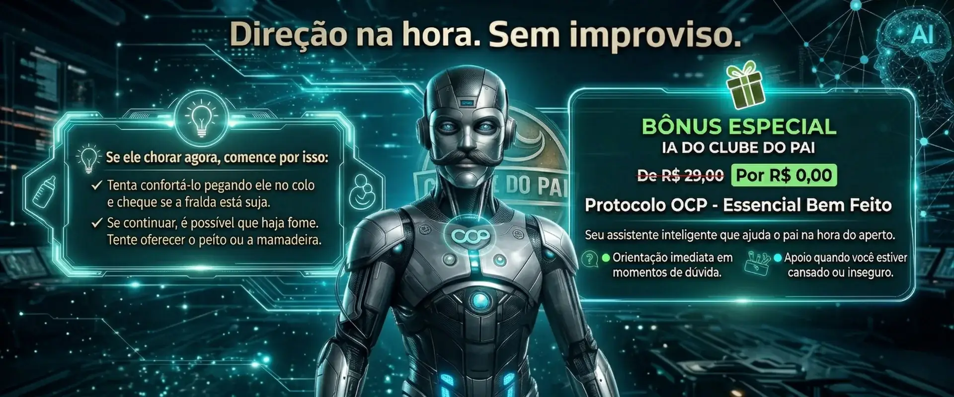 Bônus especial: IA do Clube do Pai. De R$ 29,00 por R$ 0,00. Seu assistente inteligente que ajuda o pai na hora do aperto